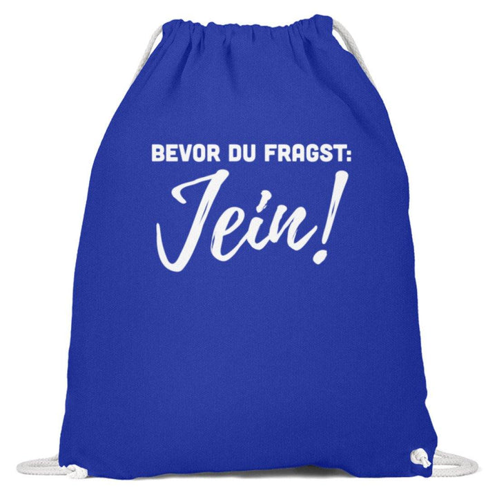 Jein - Words on Shirts  - Baumwoll Gymsac - Words on Shirts Sag es mit dem Mittelfinger Shirts Hoodies Sweatshirt Taschen Gymsack Spruch Sprüche Statement