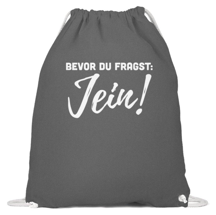 Jein - Words on Shirts  - Baumwoll Gymsac - Words on Shirts Sag es mit dem Mittelfinger Shirts Hoodies Sweatshirt Taschen Gymsack Spruch Sprüche Statement