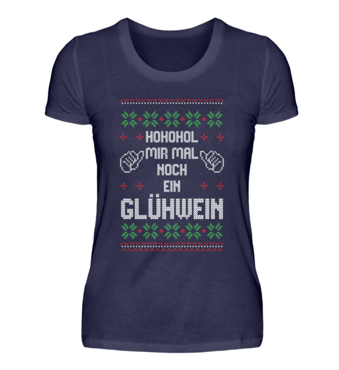 Ho Ho Hol mir Glühwein - UGLY SWEATER  - Damenshirt