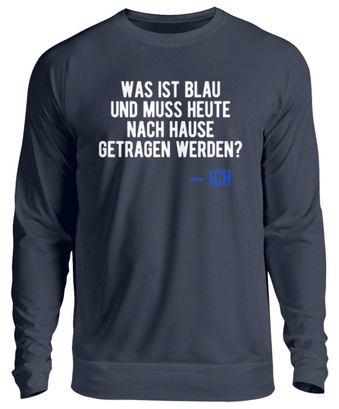 Was ist blau? Ich - Words on Shirts  - Unisex Pullover