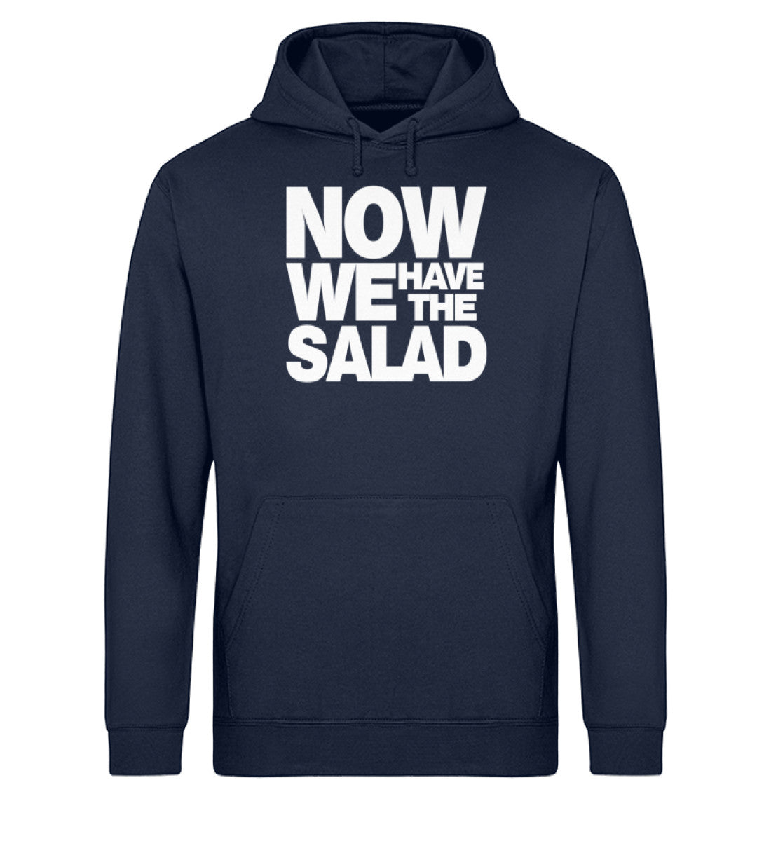 Now we have the salad  - Unisex Organic Hoodie