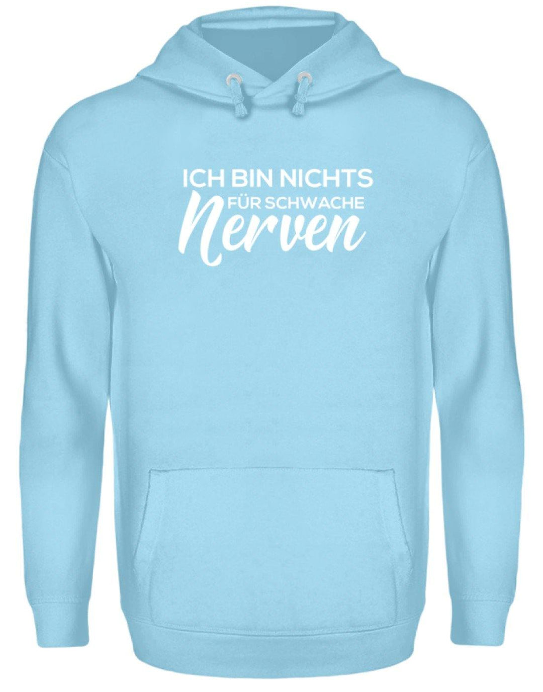 Ich bin nichts für schwache Nerven  - Unisex Kapuzenpullover Hoodie - Words on Shirts