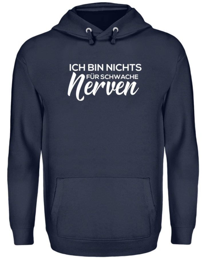 Ich bin nichts für schwache Nerven  - Unisex Kapuzenpullover Hoodie - Words on Shirts