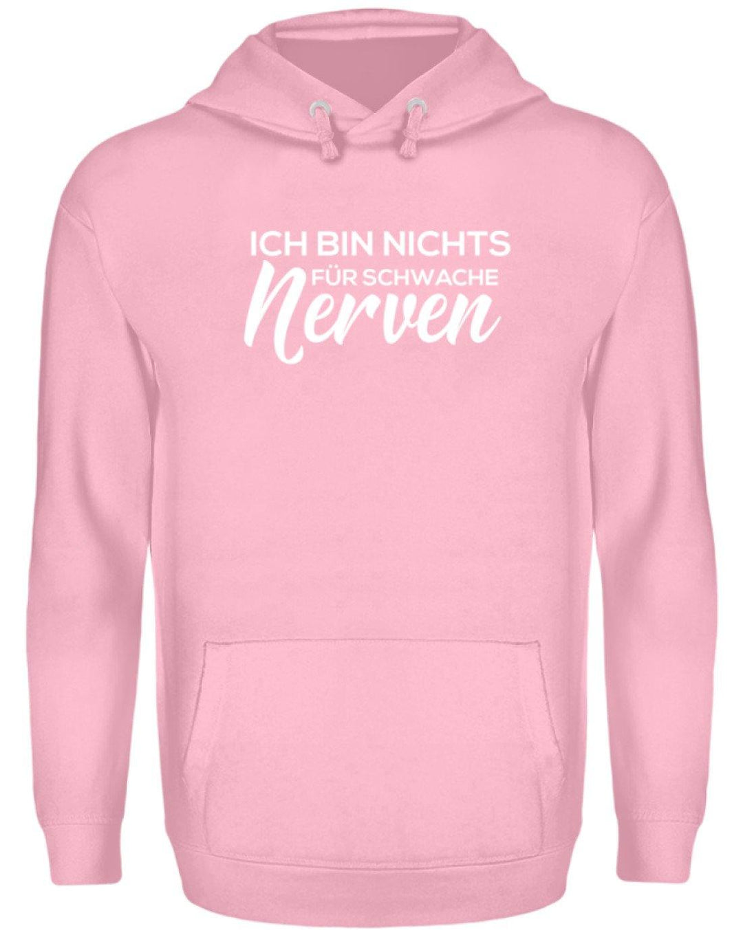 Ich bin nichts für schwache Nerven  - Unisex Kapuzenpullover Hoodie - Words on Shirts