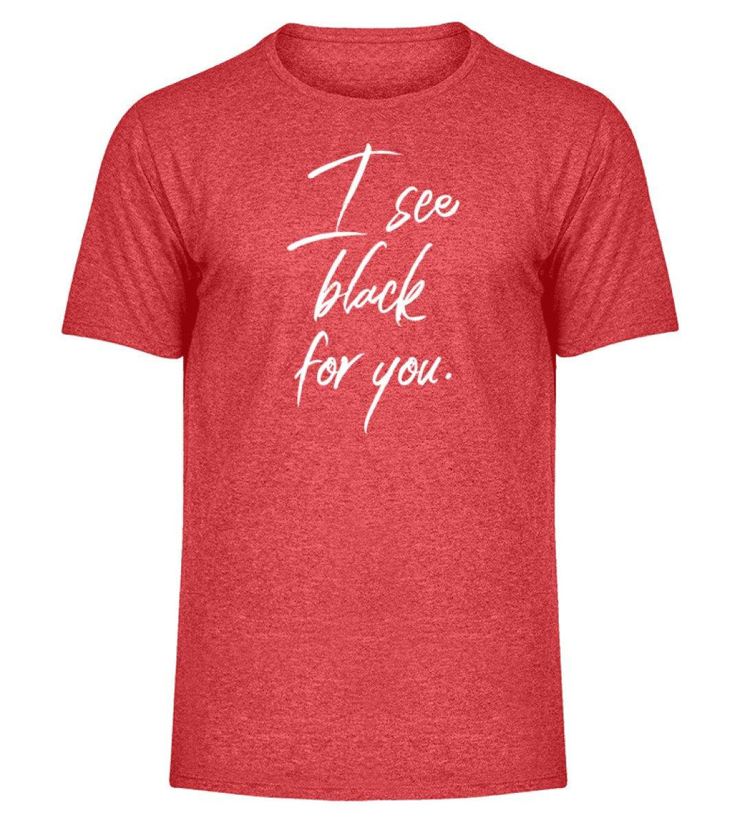 I See Black for you Words on Shirts PR  - Herren Melange Shirt - Words on Shirts Sag es mit dem Mittelfinger Shirts Hoodies Sweatshirt Taschen Gymsack Spruch Sprüche Statement