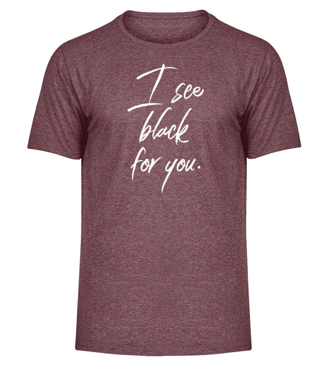 I See Black for you Words on Shirts PR  - Herren Melange Shirt - Words on Shirts Sag es mit dem Mittelfinger Shirts Hoodies Sweatshirt Taschen Gymsack Spruch Sprüche Statement