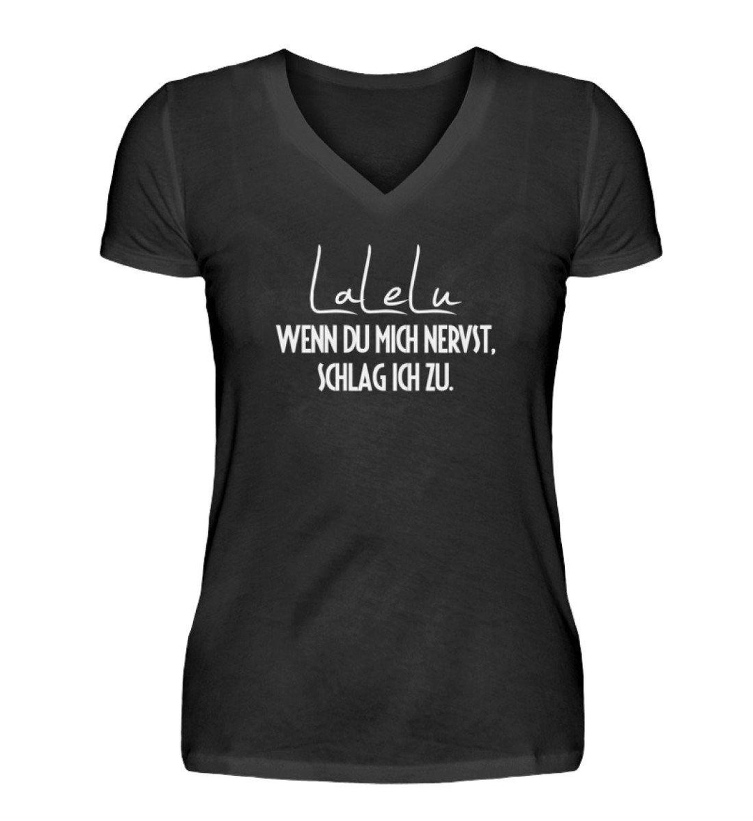 LaLeLu - Schlag ich zu - Words on Shirts  - V-Neck Damenshirt - Words on Shirts Sag es mit dem Mittelfinger Shirts Hoodies Sweatshirt Taschen Gymsack Spruch Sprüche Statement