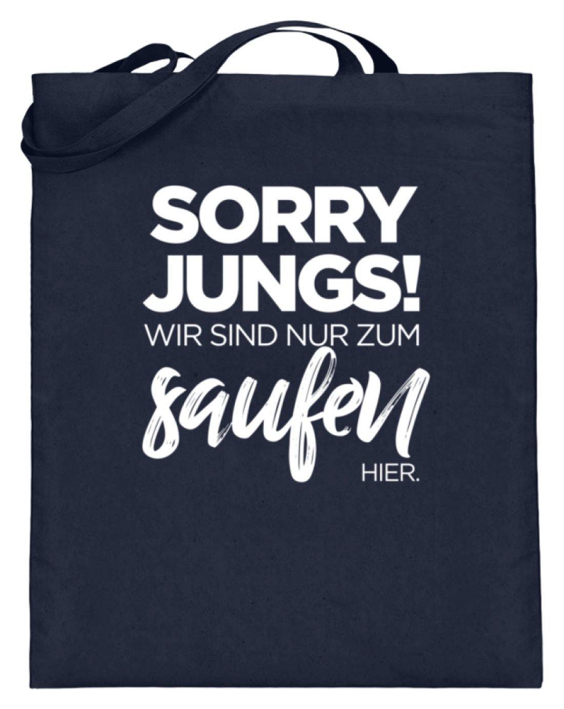 Sorry Jungs! Nur zum saufen hier.  - Jutebeutel (mit langen Henkeln)