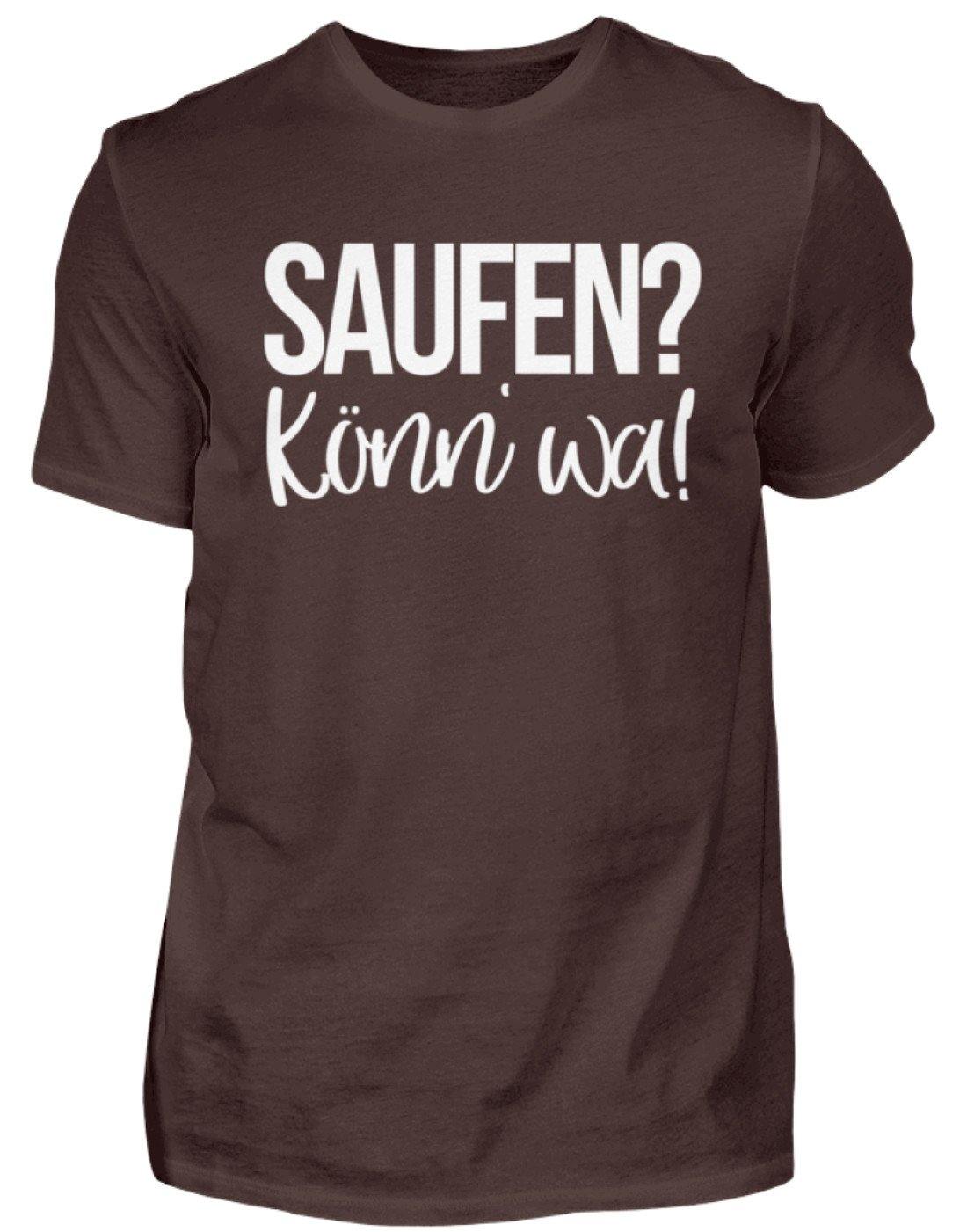 Saufen? Könn' wa!  - Standard Shirt Damen/Herren