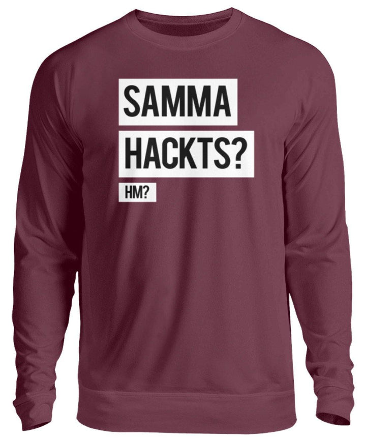 Samma Hackts? Hm?  - Unisex Pullover - Words on Shirts