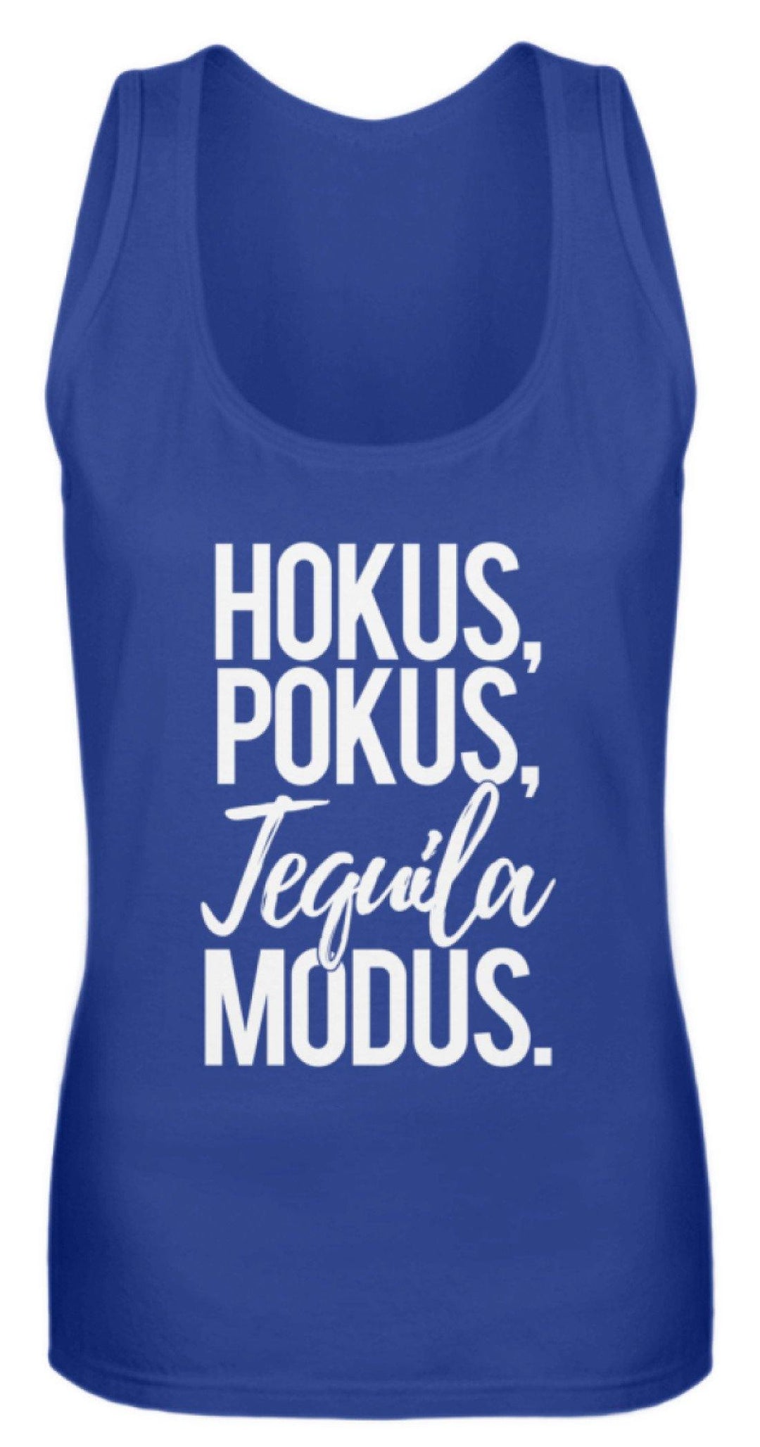 Hokus, Pokus, Tequila Modus  - Frauen Tanktop - Words on Shirts Sag es mit dem Mittelfinger Shirts Hoodies Sweatshirt Taschen Gymsack Spruch Sprüche Statement