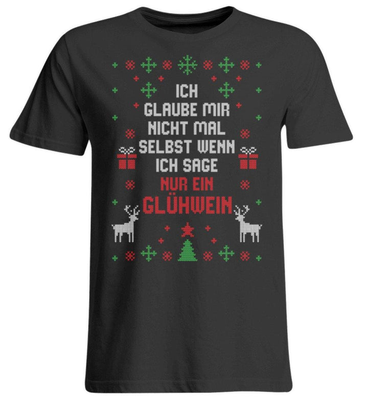 Nur ein Glühwein - Words on Shirts  - Übergrößenshirt - Words on Shirts Sag es mit dem Mittelfinger Shirts Hoodies Sweatshirt Taschen Gymsack Spruch Sprüche Statement