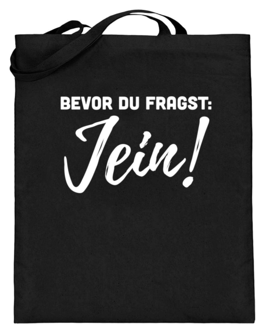 Jein - Words on Shirts  - Jutebeutel (mit langen Henkeln) - Words on Shirts Sag es mit dem Mittelfinger Shirts Hoodies Sweatshirt Taschen Gymsack Spruch Sprüche Statement