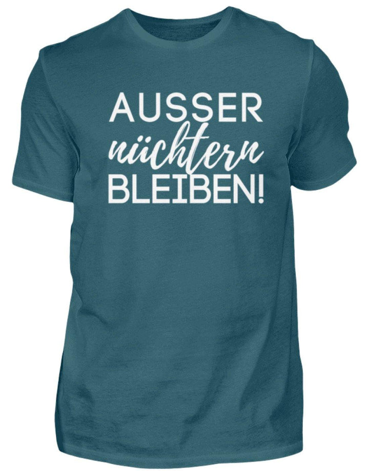 Ausser nüchtern bleiben  - Herren Shirt - Words on Shirts Sag es mit dem Mittelfinger Shirts Hoodies Sweatshirt Taschen Gymsack Spruch Sprüche Statement