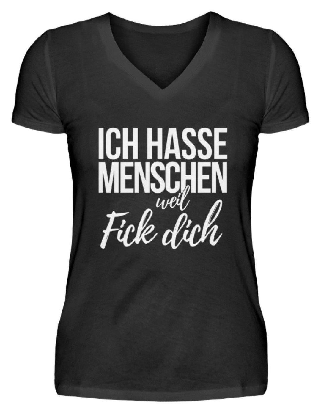 Ich hasse Menschen weil F++k dich  - Words on Shirts  - V-Neck Damenshirt - Words on Shirts Sag es mit dem Mittelfinger Shirts Hoodies Sweatshirt Taschen Gymsack Spruch Sprüche Statement