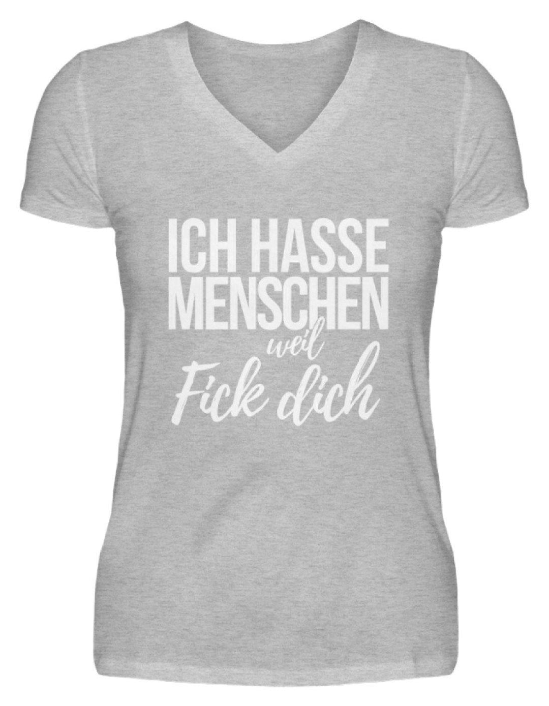 Ich hasse Menschen weil F++k dich  - Words on Shirts  - V-Neck Damenshirt - Words on Shirts Sag es mit dem Mittelfinger Shirts Hoodies Sweatshirt Taschen Gymsack Spruch Sprüche Statement