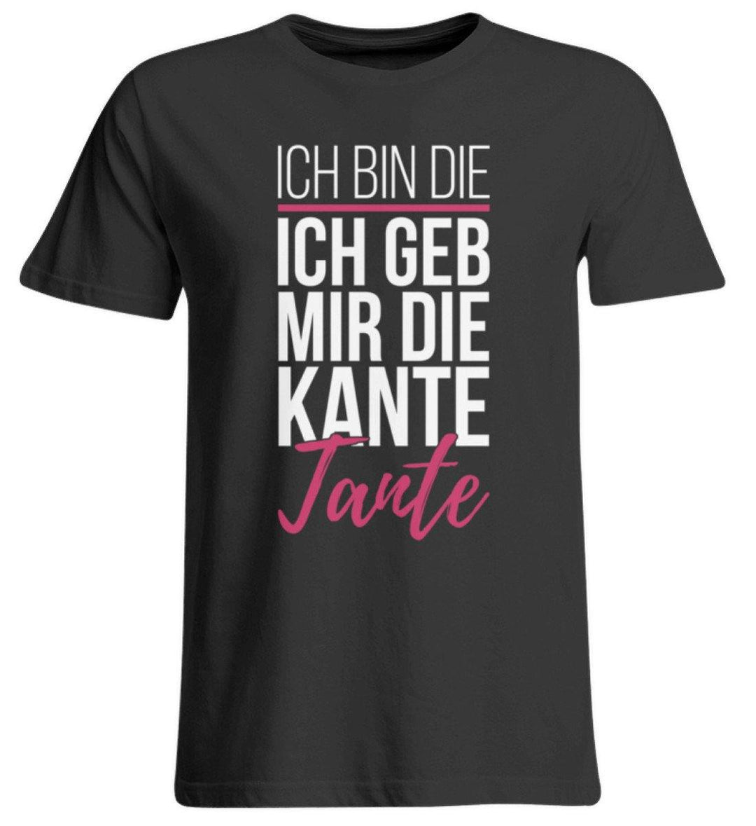 Kante Tante - Words on Shirts  - Übergrößenshirt - Words on Shirts Sag es mit dem Mittelfinger Shirts Hoodies Sweatshirt Taschen Gymsack Spruch Sprüche Statement