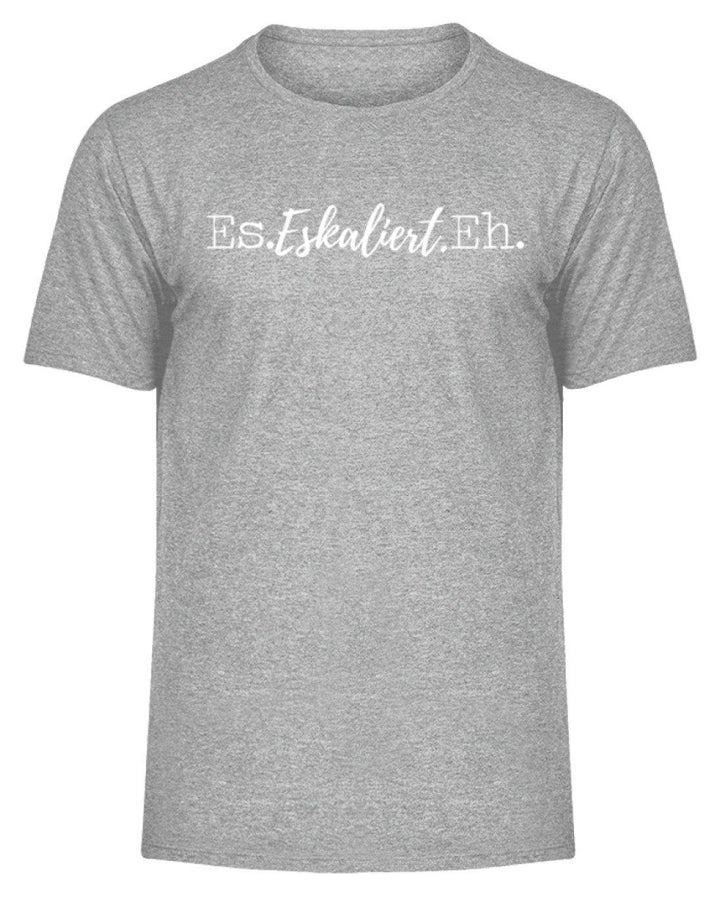 Es Eskaliert Eh - Words on Shirts (4)  - Herren Melange Shirt - Words on Shirts Sag es mit dem Mittelfinger Shirts Hoodies Sweatshirt Taschen Gymsack Spruch Sprüche Statement