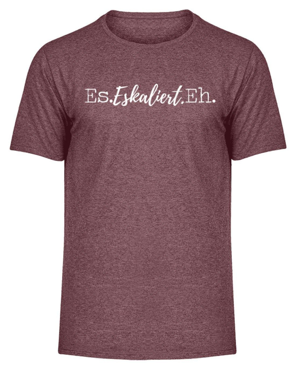 Es Eskaliert Eh - Words on Shirts (4)  - Herren Melange Shirt - Words on Shirts Sag es mit dem Mittelfinger Shirts Hoodies Sweatshirt Taschen Gymsack Spruch Sprüche Statement
