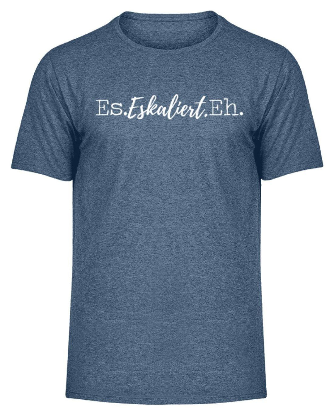 Es Eskaliert Eh - Words on Shirts (4)  - Herren Melange Shirt - Words on Shirts Sag es mit dem Mittelfinger Shirts Hoodies Sweatshirt Taschen Gymsack Spruch Sprüche Statement