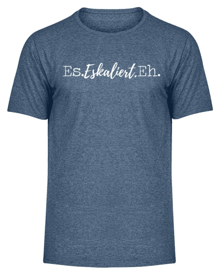 Es Eskaliert Eh - Words on Shirts (4)  - Herren Melange Shirt - Words on Shirts Sag es mit dem Mittelfinger Shirts Hoodies Sweatshirt Taschen Gymsack Spruch Sprüche Statement