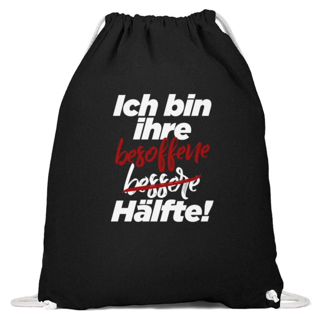 Ich bin ihre besoffene Hälfte.  - Baumwoll Gymsac - Words on Shirts Sag es mit dem Mittelfinger Shirts Hoodies Sweatshirt Taschen Gymsack Spruch Sprüche Statement