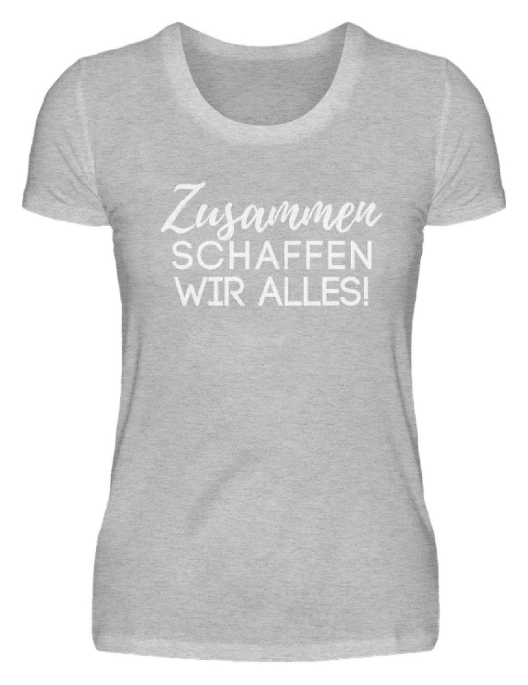 Zusammen schaffen wir alles  - Damenshirt - Words on Shirts Sag es mit dem Mittelfinger Shirts Hoodies Sweatshirt Taschen Gymsack Spruch Sprüche Statement