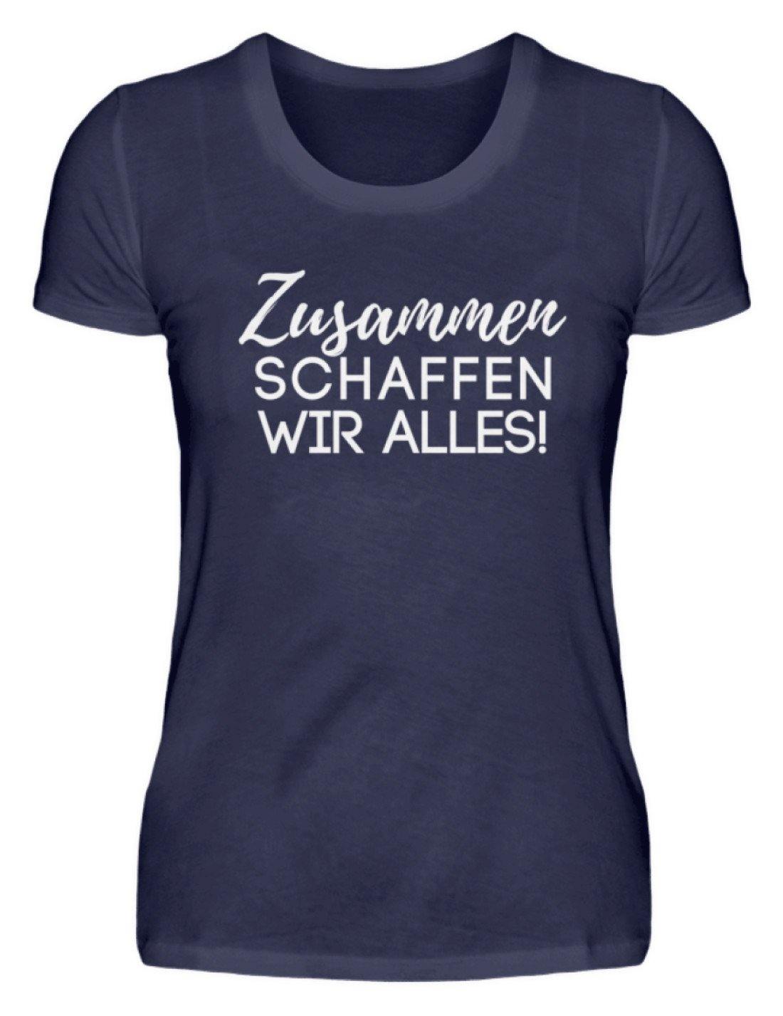 Zusammen schaffen wir alles  - Damenshirt
