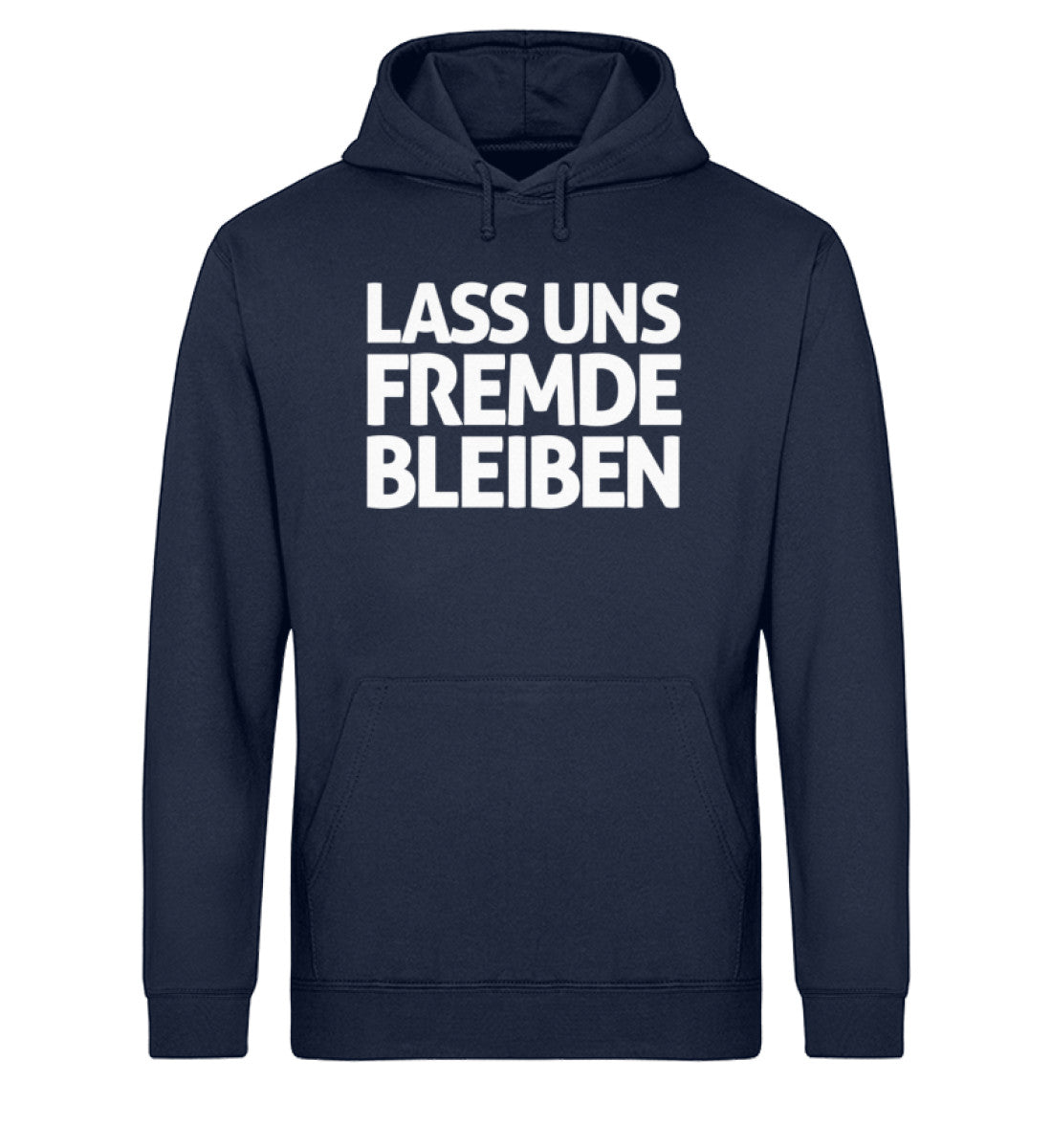 Lass uns fremde bleiben  - Unisex Organic Hoodie