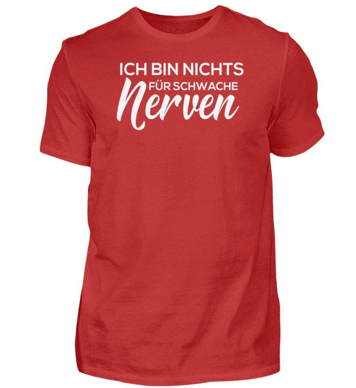 Schwache Nerve -  Words on Shirts - PR  - Herren Premiumshirt - Words on Shirts Sag es mit dem Mittelfinger Shirts Hoodies Sweatshirt Taschen Gymsack Spruch Sprüche Statement