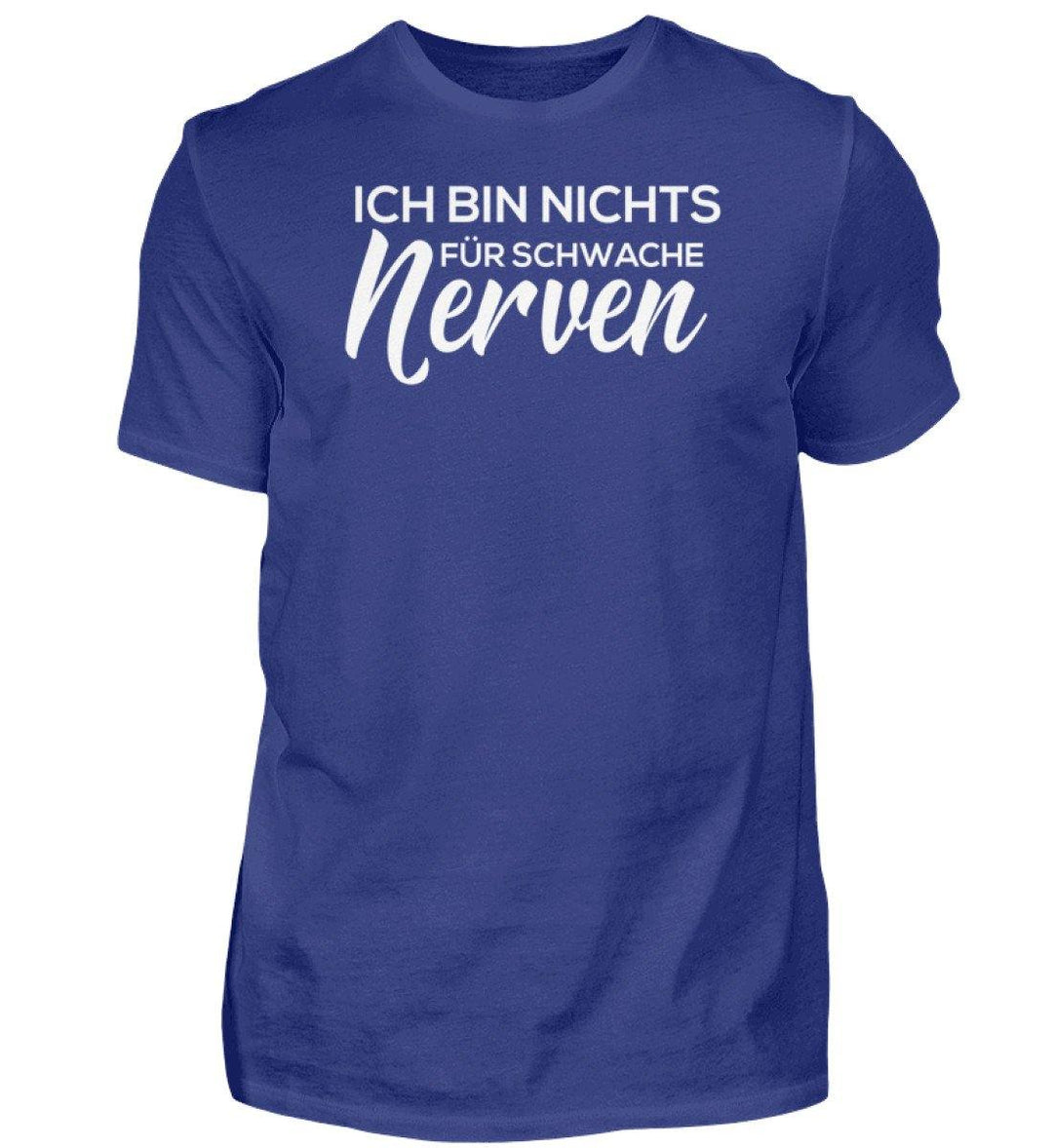 Schwache Nerve -  Words on Shirts - PR  - Herren Premiumshirt - Words on Shirts Sag es mit dem Mittelfinger Shirts Hoodies Sweatshirt Taschen Gymsack Spruch Sprüche Statement