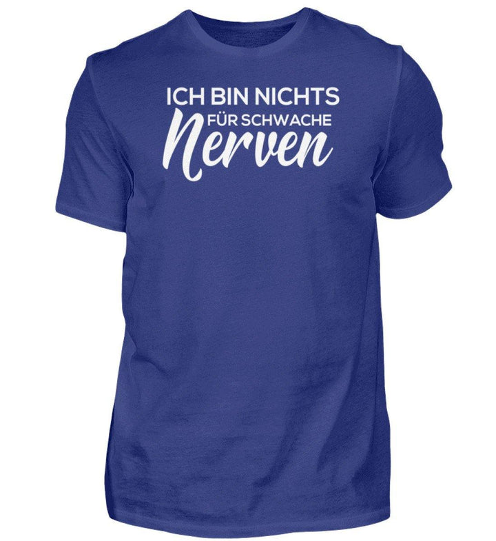Schwache Nerve -  Words on Shirts - PR  - Herren Premiumshirt - Words on Shirts Sag es mit dem Mittelfinger Shirts Hoodies Sweatshirt Taschen Gymsack Spruch Sprüche Statement