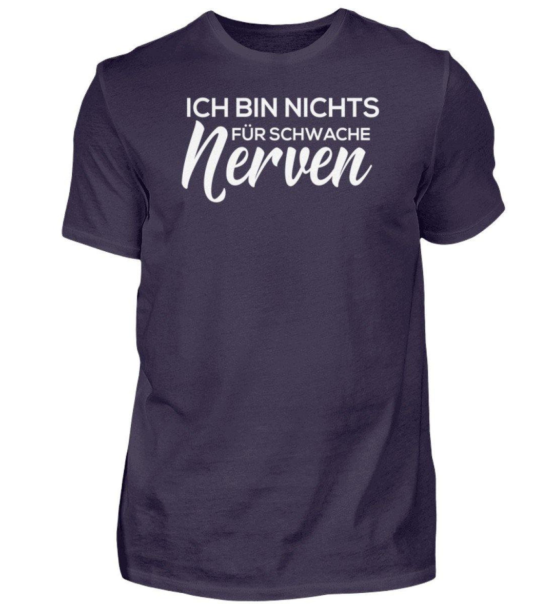 Schwache Nerve -  Words on Shirts - PR  - Herren Premiumshirt - Words on Shirts Sag es mit dem Mittelfinger Shirts Hoodies Sweatshirt Taschen Gymsack Spruch Sprüche Statement
