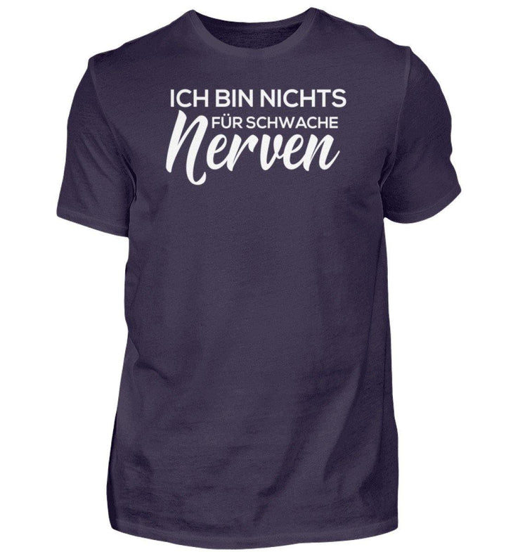 Schwache Nerve -  Words on Shirts - PR  - Herren Premiumshirt - Words on Shirts Sag es mit dem Mittelfinger Shirts Hoodies Sweatshirt Taschen Gymsack Spruch Sprüche Statement