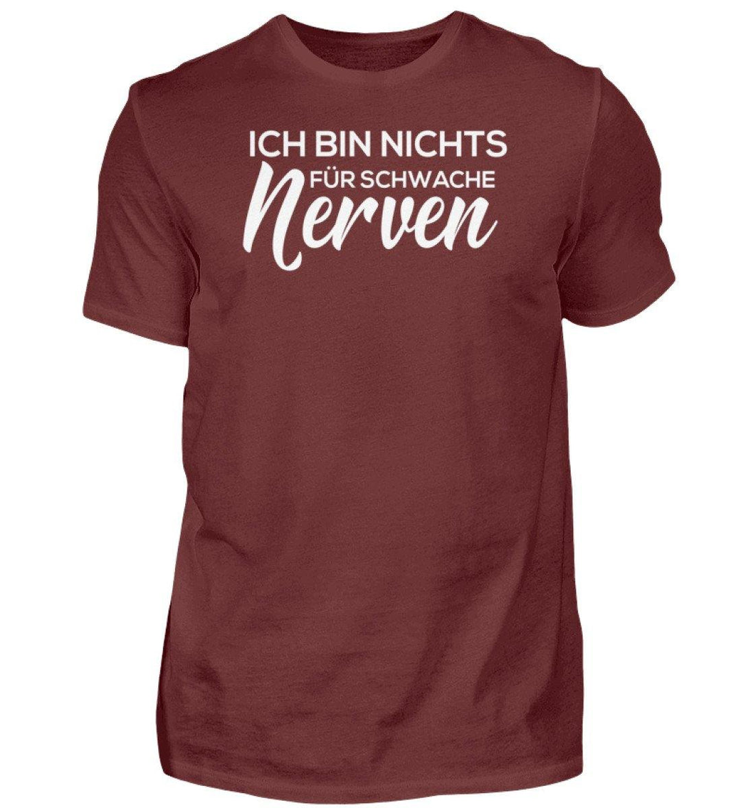 Schwache Nerve -  Words on Shirts - PR  - Herren Premiumshirt - Words on Shirts Sag es mit dem Mittelfinger Shirts Hoodies Sweatshirt Taschen Gymsack Spruch Sprüche Statement