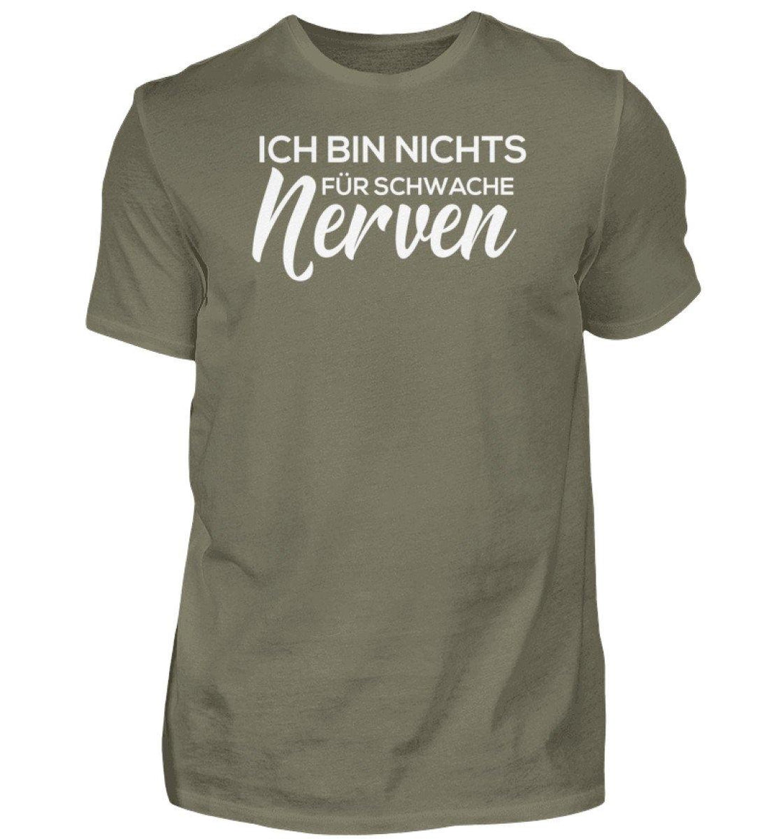 Schwache Nerve -  Words on Shirts - PR  - Herren Premiumshirt - Words on Shirts Sag es mit dem Mittelfinger Shirts Hoodies Sweatshirt Taschen Gymsack Spruch Sprüche Statement