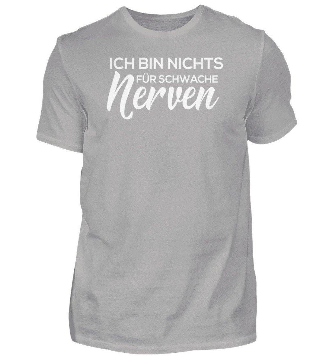 Schwache Nerve -  Words on Shirts - PR  - Herren Premiumshirt - Words on Shirts Sag es mit dem Mittelfinger Shirts Hoodies Sweatshirt Taschen Gymsack Spruch Sprüche Statement