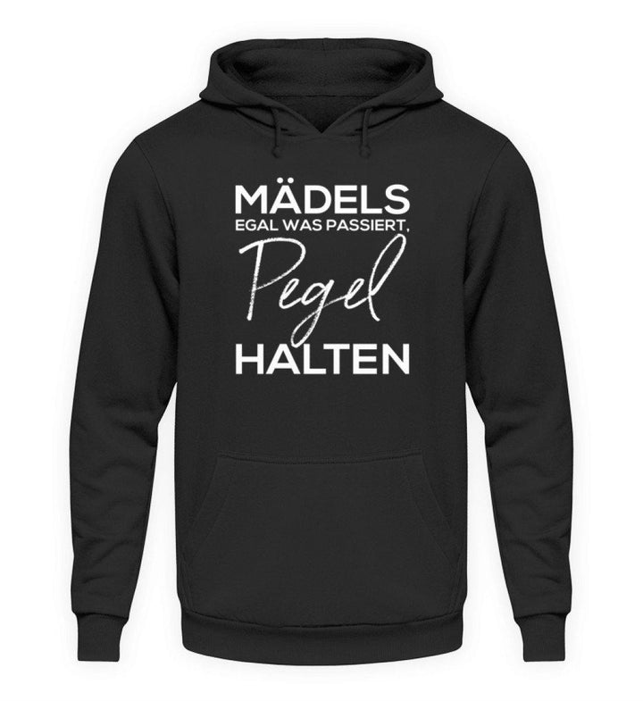 Mädels, Pegel halten.  - Unisex Kapuzenpullover Hoodie - Words on Shirts