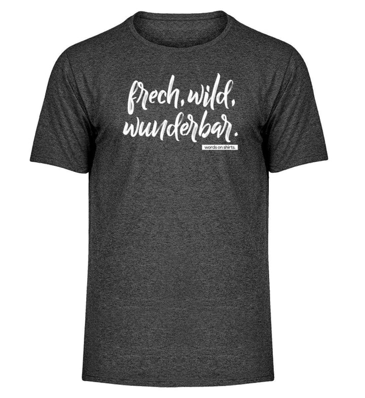 Frech wild wunderbar Words on Shirts PR  - Herren Melange Shirt - Words on Shirts Sag es mit dem Mittelfinger Shirts Hoodies Sweatshirt Taschen Gymsack Spruch Sprüche Statement