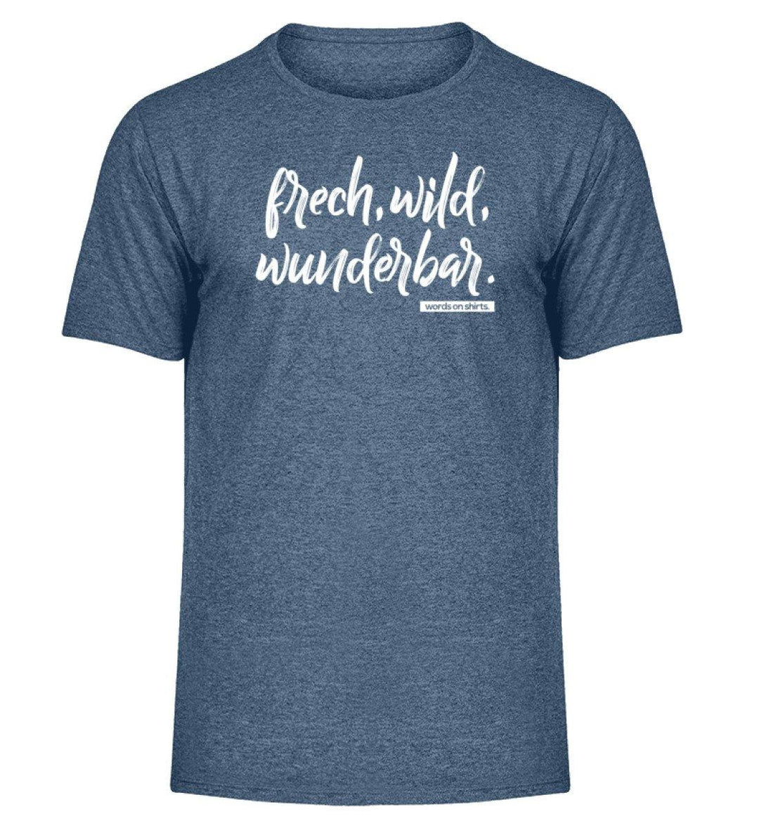 Frech wild wunderbar Words on Shirts PR  - Herren Melange Shirt - Words on Shirts Sag es mit dem Mittelfinger Shirts Hoodies Sweatshirt Taschen Gymsack Spruch Sprüche Statement