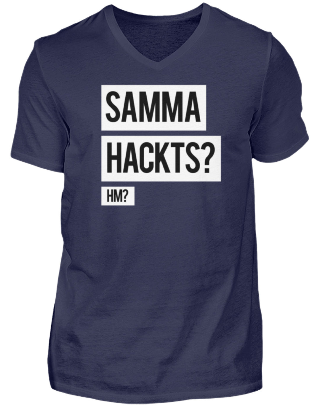 Samma Hackts? Hm?  - Herren V-Neck Shirt - Words on Shirts