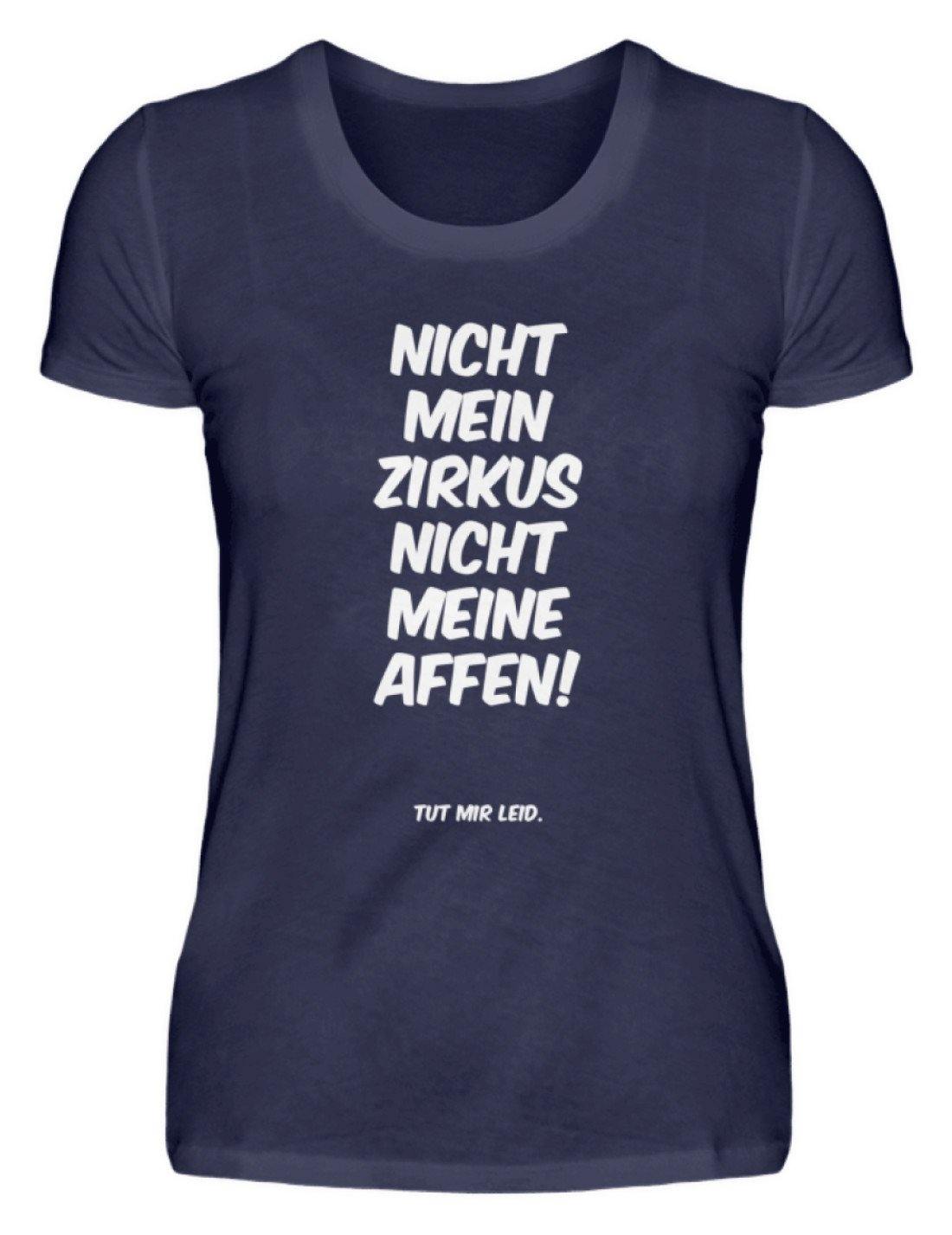 Nicht mein Zirkus, nicht meine Affen. - Words on Shirts  - Damenshirt