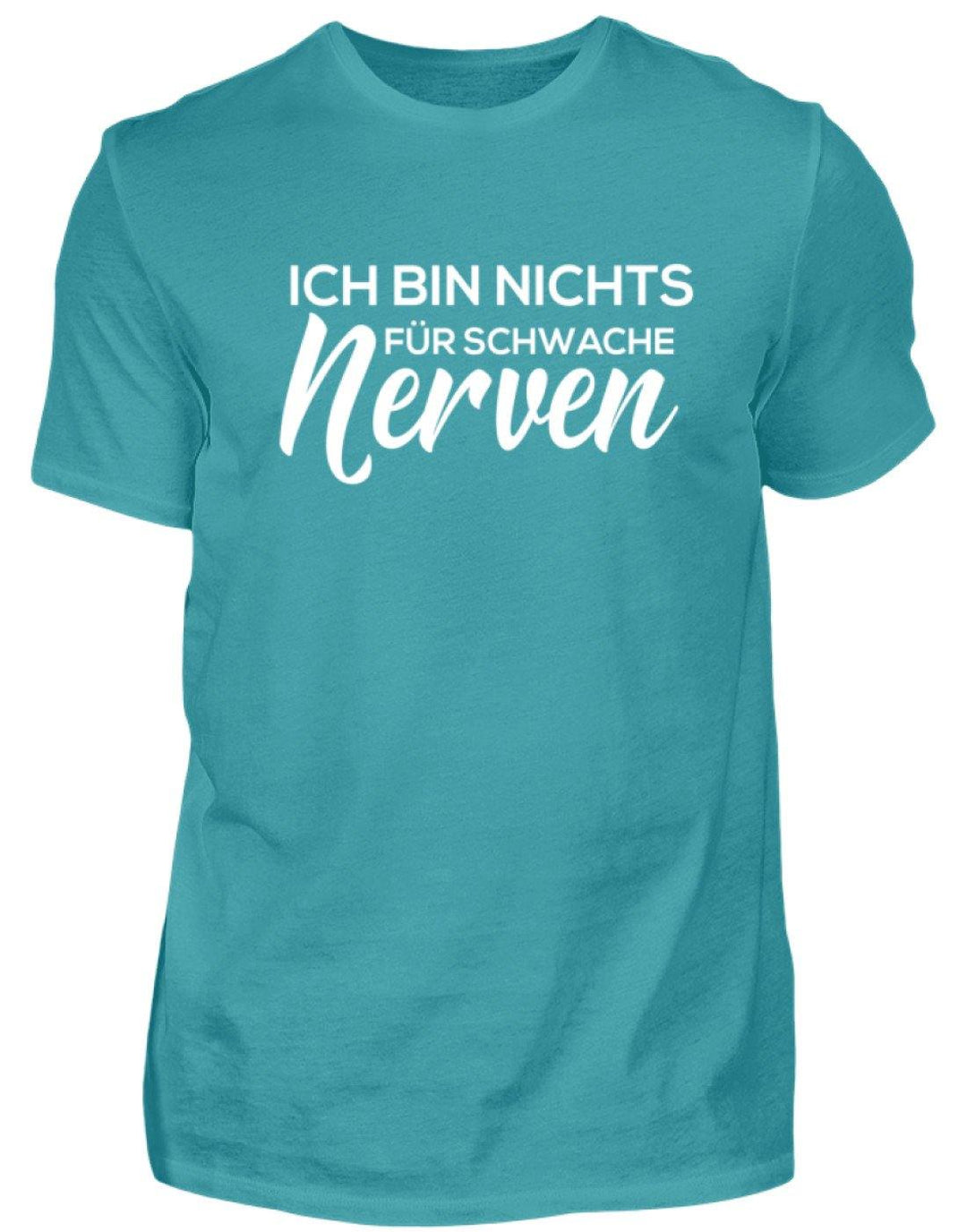 Ich bin nichts für schwache Nerven  - Standard Shirt Damen/Herren - Words on Shirts Sag es mit dem Mittelfinger Shirts Hoodies Sweatshirt Taschen Gymsack Spruch Sprüche Statement