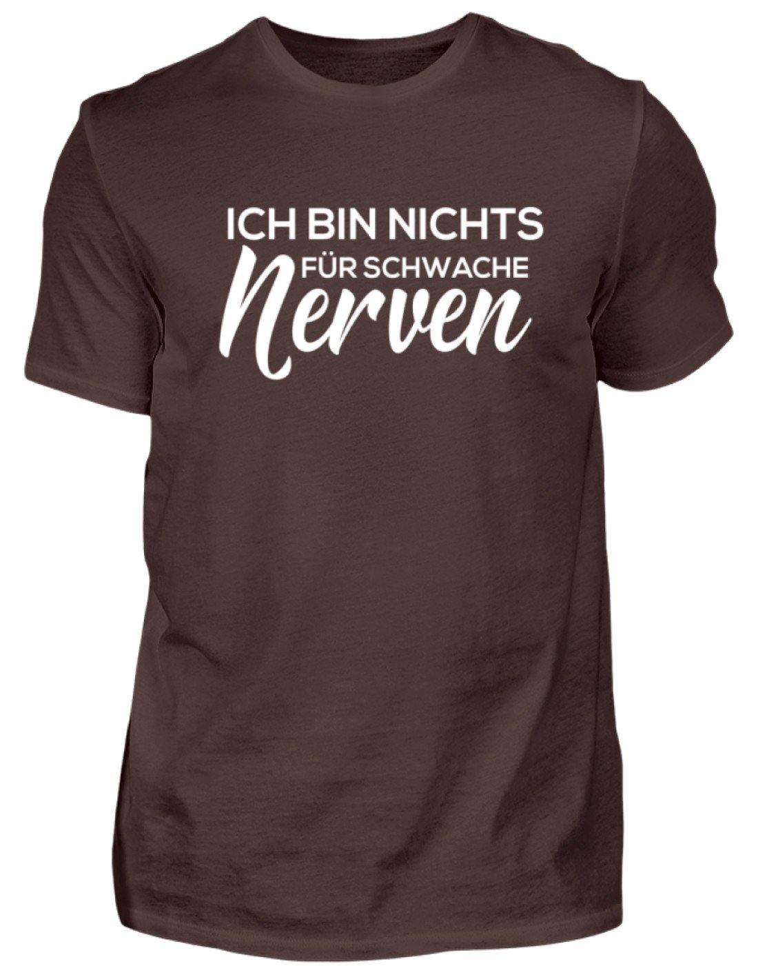 Ich bin nichts für schwache Nerven  - Standard Shirt Damen/Herren