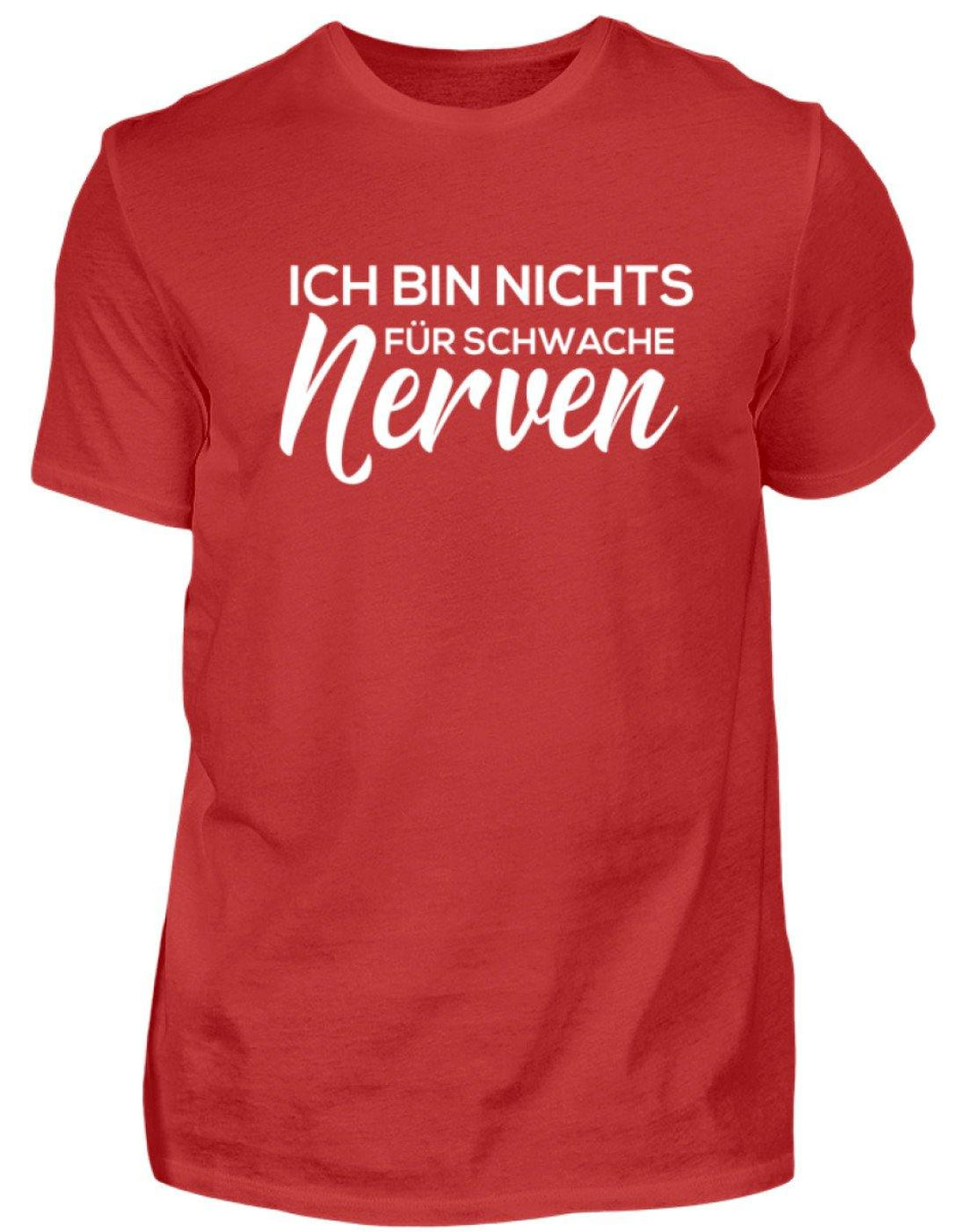 Ich bin nichts für schwache Nerven  - Standard Shirt Damen/Herren - Words on Shirts Sag es mit dem Mittelfinger Shirts Hoodies Sweatshirt Taschen Gymsack Spruch Sprüche Statement