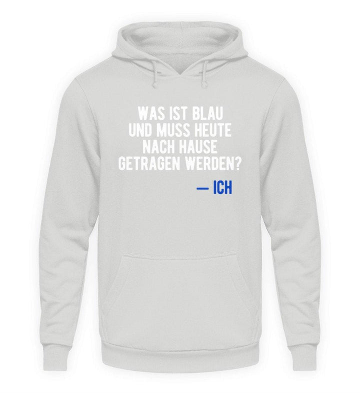 Was ist Blau? Ich - Words on Shirt  - Unisex Kapuzenpullover Hoodie - Words on Shirts Sag es mit dem Mittelfinger Shirts Hoodies Sweatshirt Taschen Gymsack Spruch Sprüche Statement