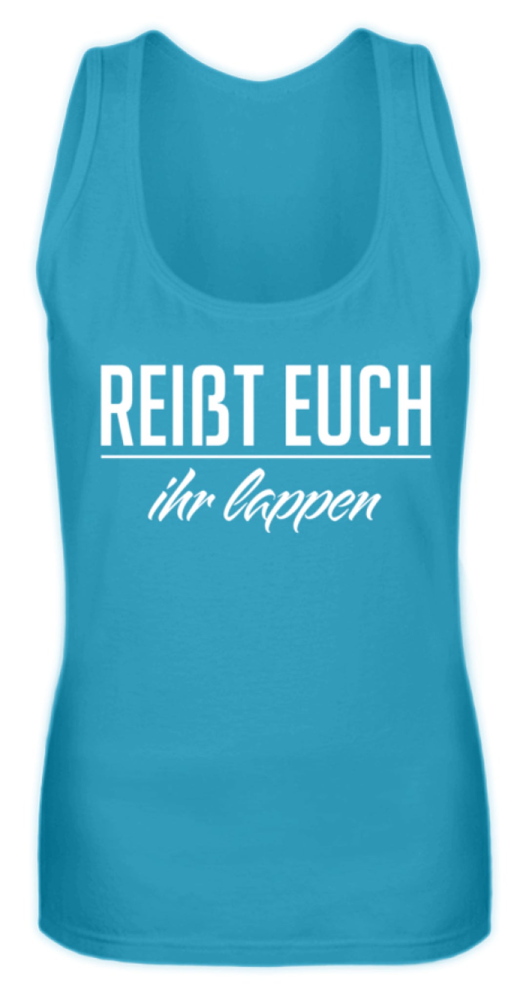 Reißt Euch Ihr Lappen  - Frauen Tanktop - Words on Shirts