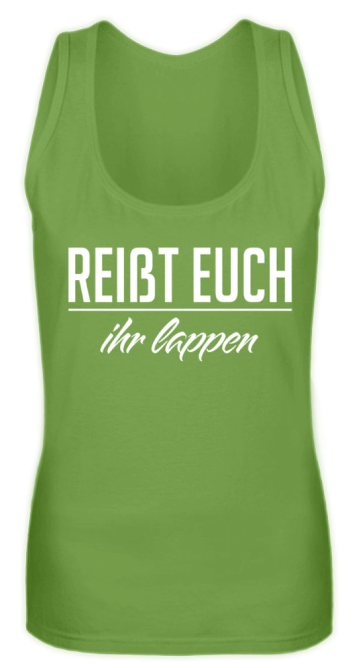 Reißt Euch Ihr Lappen  - Frauen Tanktop - Words on Shirts