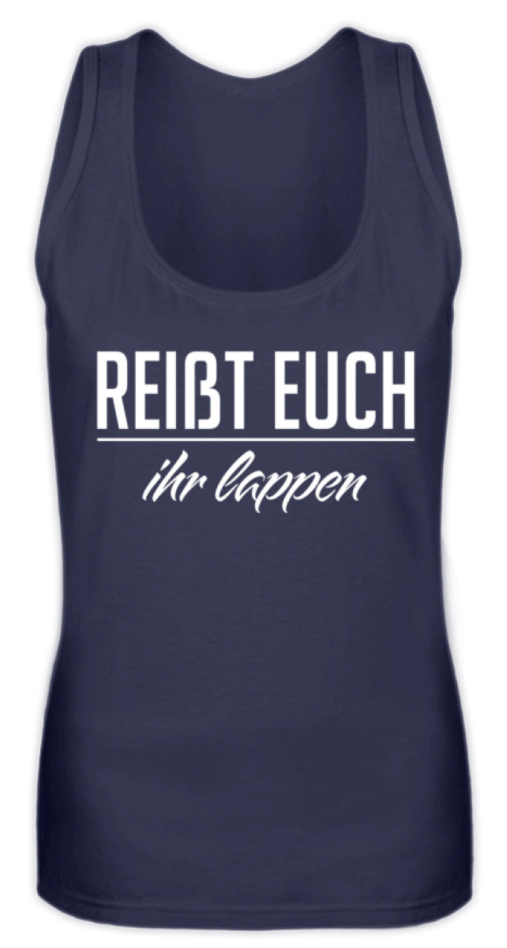 Reißt Euch Ihr Lappen  - Frauen Tanktop - Words on Shirts