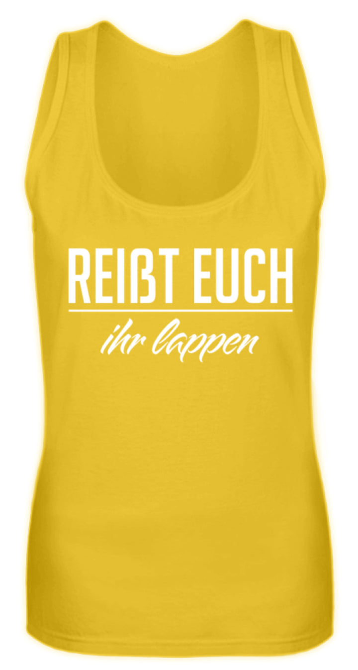 Reißt Euch Ihr Lappen  - Frauen Tanktop - Words on Shirts